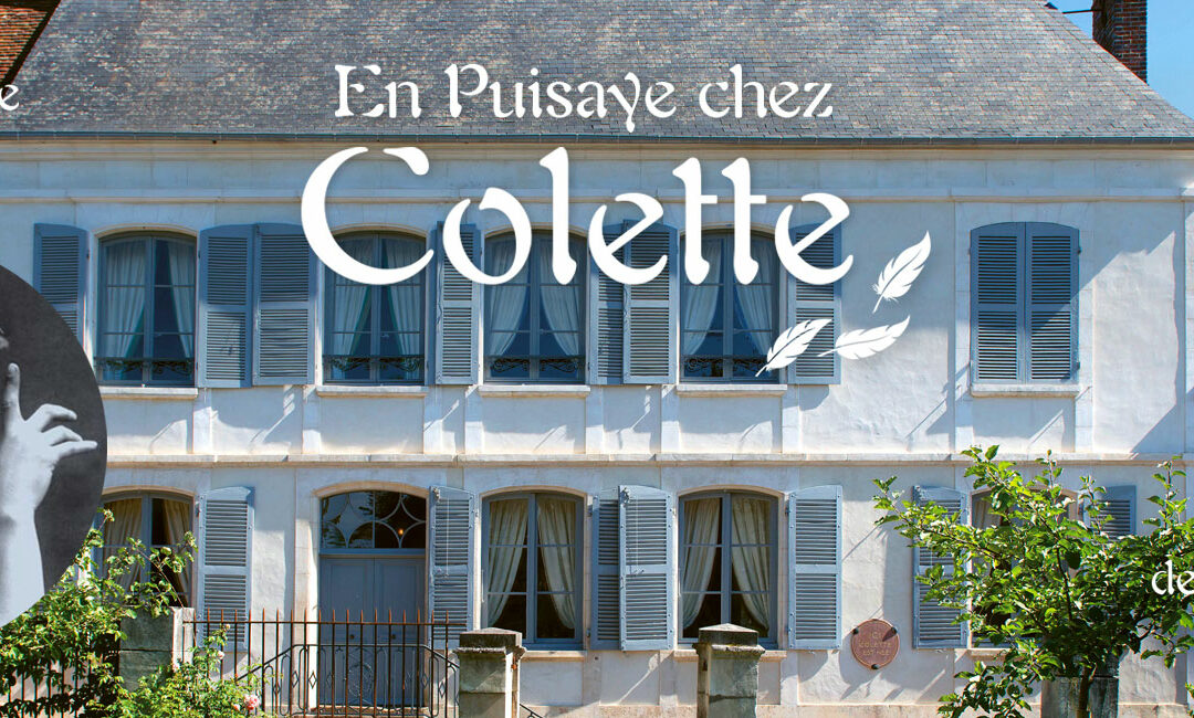 « En Puisaye, Chez Colette. Dans l’intimité de la flamboyante écrivaine »